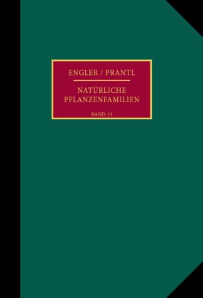 Die natürlichen Pflanzenfamilien nebst ihren Gattungen und wichtigeren Arten, insbesondere den Nutzpflanzen.