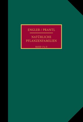 Die natürlichen Pflanzenfamilien nebst ihren Gattungen und wichtigsten Arten, insbesondere den Nutzpflanzen.