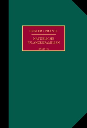 Die natürlichen Pflanzenfamilien nebst ihren Gattungen und wichtigeren Arten, insbesondere den Nutzpflanzen.