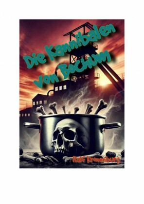 Die Kannibalen von Bochum