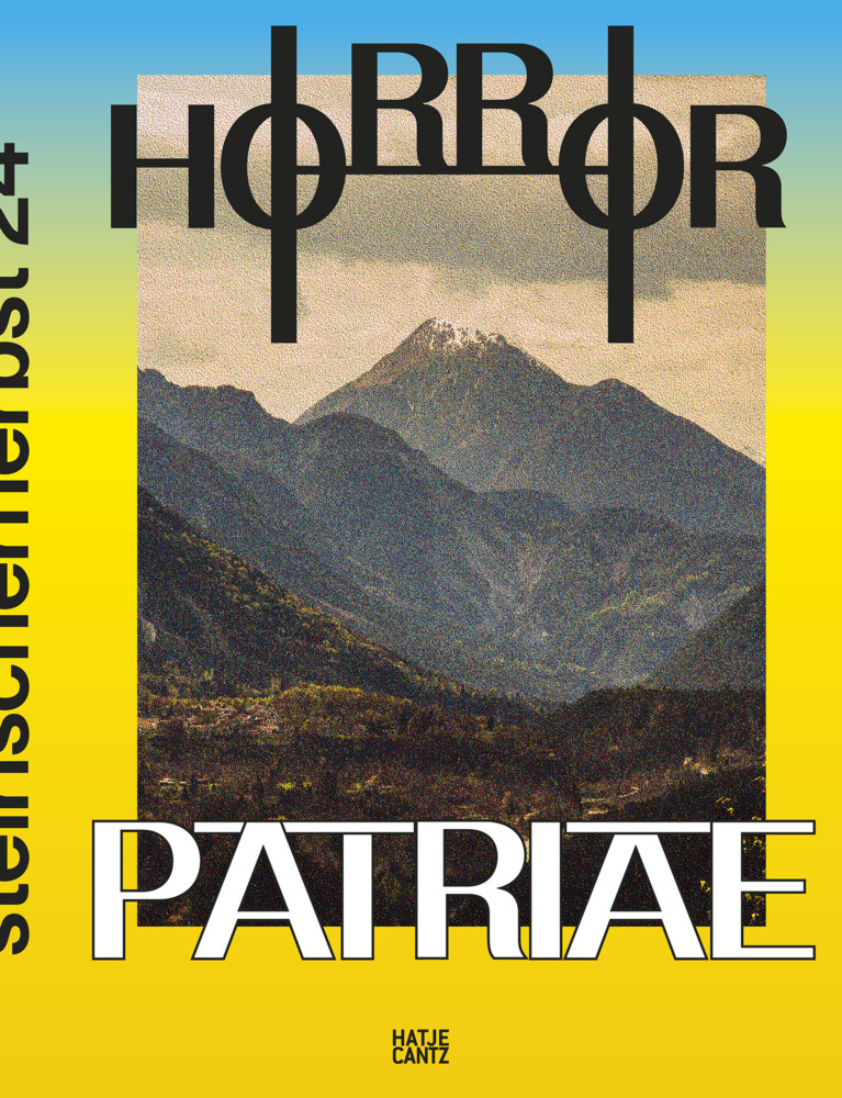 Steirischer Herbst '24 - Horror Patriae. Art, Nationalism & Identity - The Festival Book of steirischer herbst '24. Art Book. Exhibition Catalogue main product photo