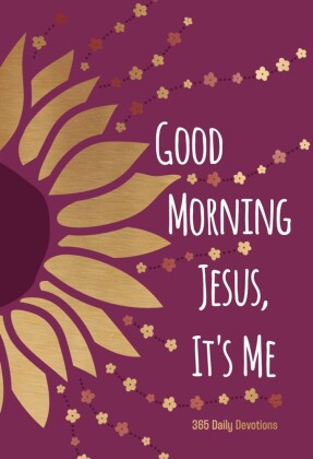Good Morning Jesus It's Me
