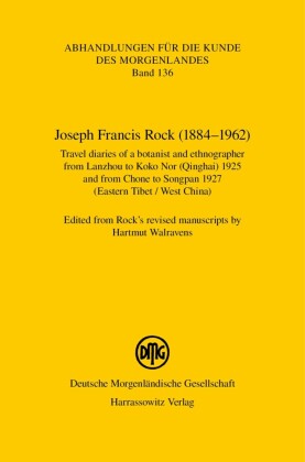 Joseph Francis Rock (1884-1962). Travel diaries of a botanist and ethnographer from Lanzhou to Koko Nor (Qinghai) 1925 and from Chone to Songpan 1927 (Eastern Tibet / West China)
