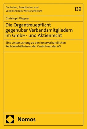 Die Organtreuepflicht gegenüber Verbandsmitgliedern im GmbH- und Aktienrecht