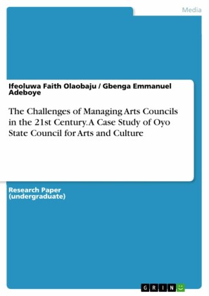 The Challenges of Managing Arts Councils in the 21st Century. A Case Study of Oyo State Council for Arts and Culture