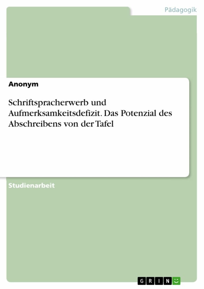 Schriftspracherwerb und Aufmerksamkeitsdefizit. Das Potenzial des Abschreibens von der Tafel main product photo