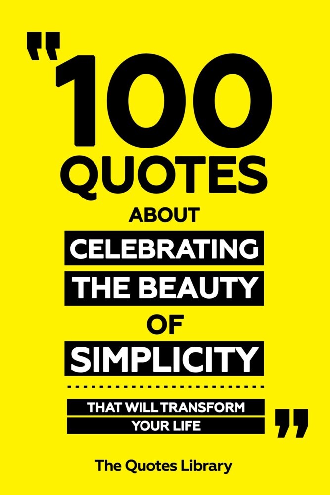 100 Quotes About Celebrating The Beauty Of Simplicity - That Will Transform Your Life main product photo