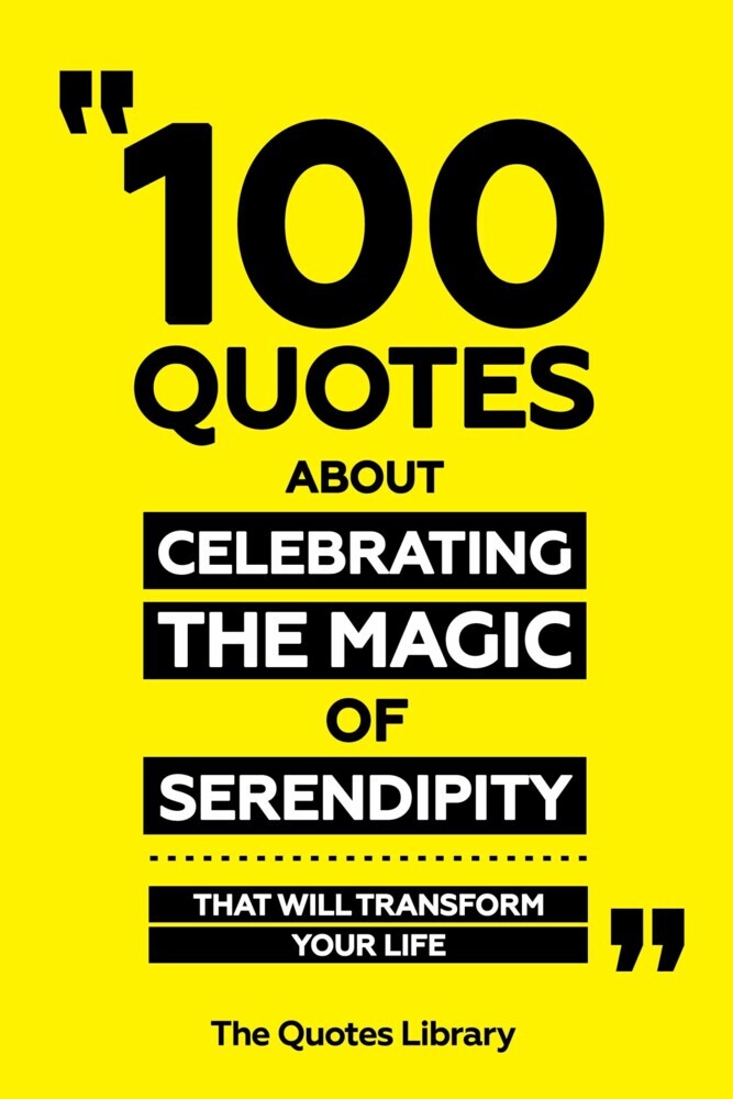 100 Quotes About Celebrating The Magic Of Serendipity - That Will Transform Your Life main product photo