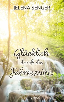 Glücklich durch die Jahreszeiten