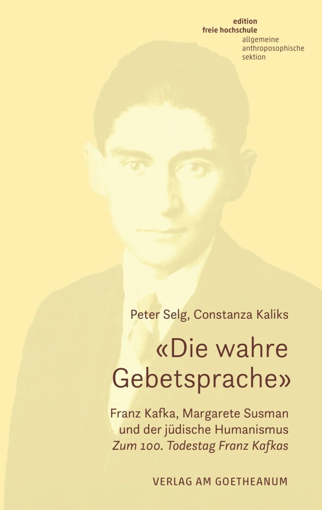 «Die wahre Gebetsprache». Franz Kafka, Margarete Susman und der jüdische Humanismus main product photo