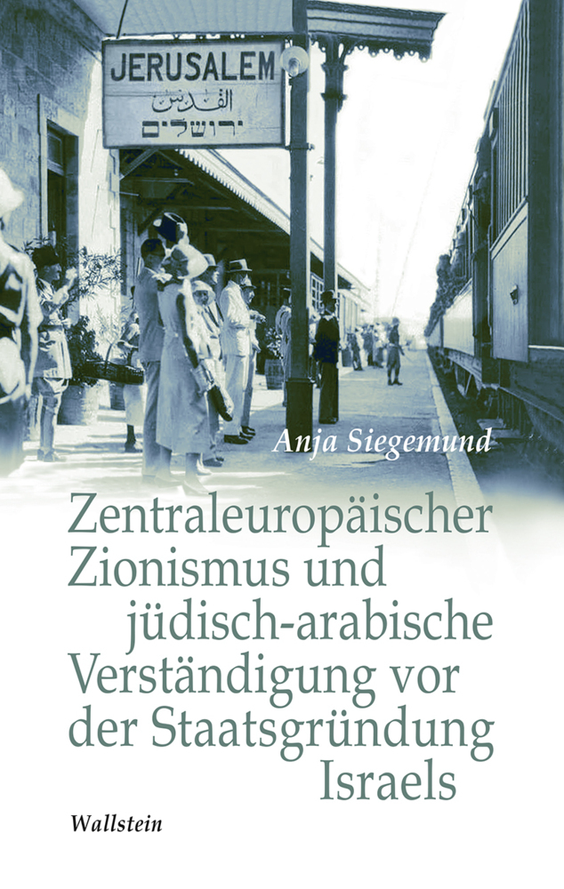 Zentraleuropäischer Zionismus und jüdisch-arabische Verständigung vor der Staatsgründung Israels main product photo