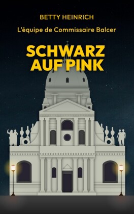 Schwarz auf Pink - L'équipe de Commissaire Balcer