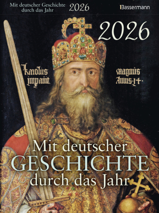 Mit deutscher Geschichte durch das Jahr 2026. Der Abreißkalender mit Ereignissen, Daten und Fakten. Verständlich und spannend aufbereitet