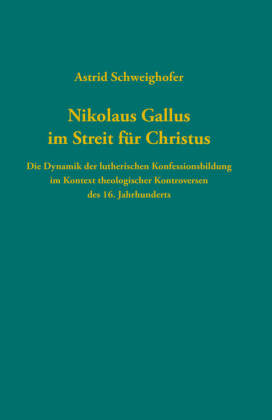 Nikolaus Gallus im Streit für Christus
