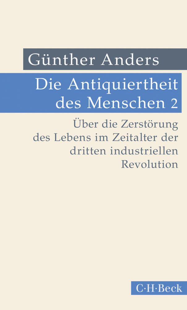 Die Antiquiertheit des Menschen Bd. II: Über die Zerstörung des Lebens im Zeitalter der dritten industriellen Revolution main product photo