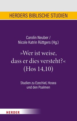 'Wer ist weise, dass er dies versteht?' (Hos 14,10)