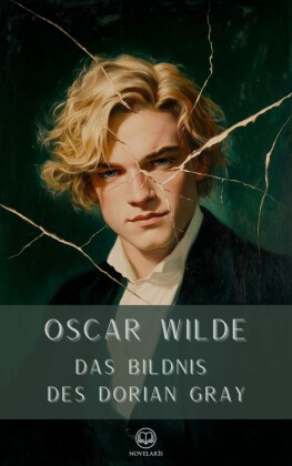 Oscar Wilde: Das Bildnis des Dorian Gray (Novelaris Klassik)