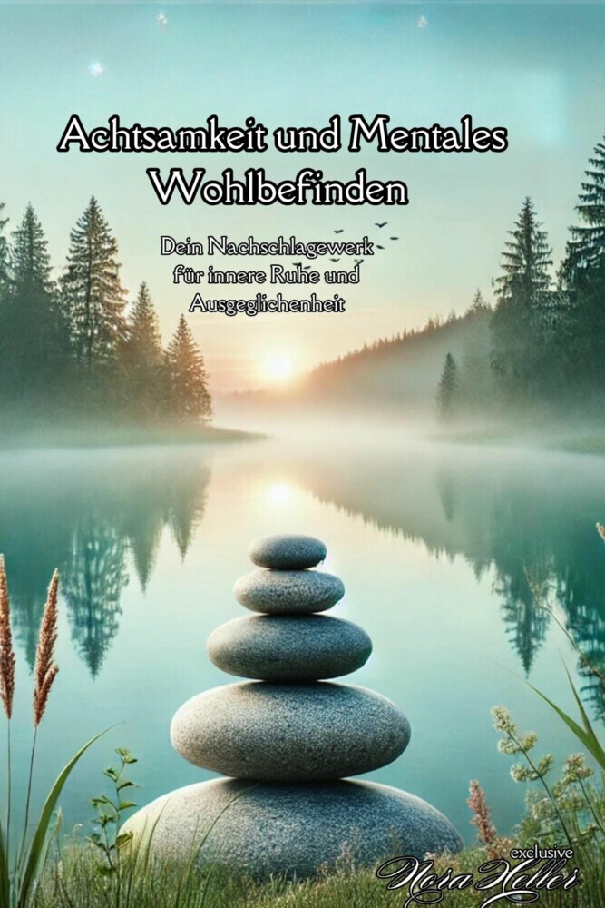 Achtsamkeit und Mentales Wohlbefinden - Dein Nachschlagewerk für innere Ruhe und Ausgeglichenheit main product photo