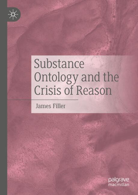 Substance Ontology and the Crisis of Reason main product photo