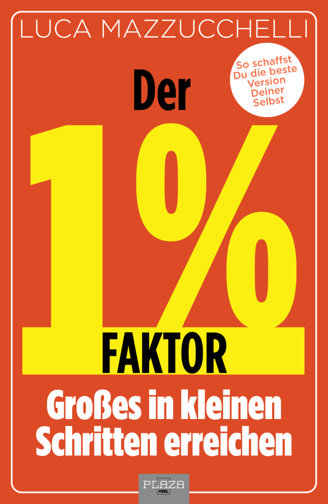 Der 1 % Faktor - Die erfolgreiche Methode um Großes in kleinen Schritten zu erreichen main product photo