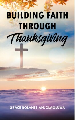 Building Faith Through Thanksgiving
