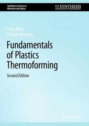 Fundamentals of Plastics Thermoforming