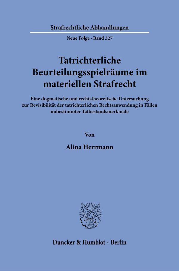 Tatrichterliche Beurteilungsspielräume im materiellen Strafrecht main product photo