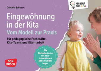 Eingewöhnung in der Kita. Vom Modell zur Praxis, m. 1 Beilage