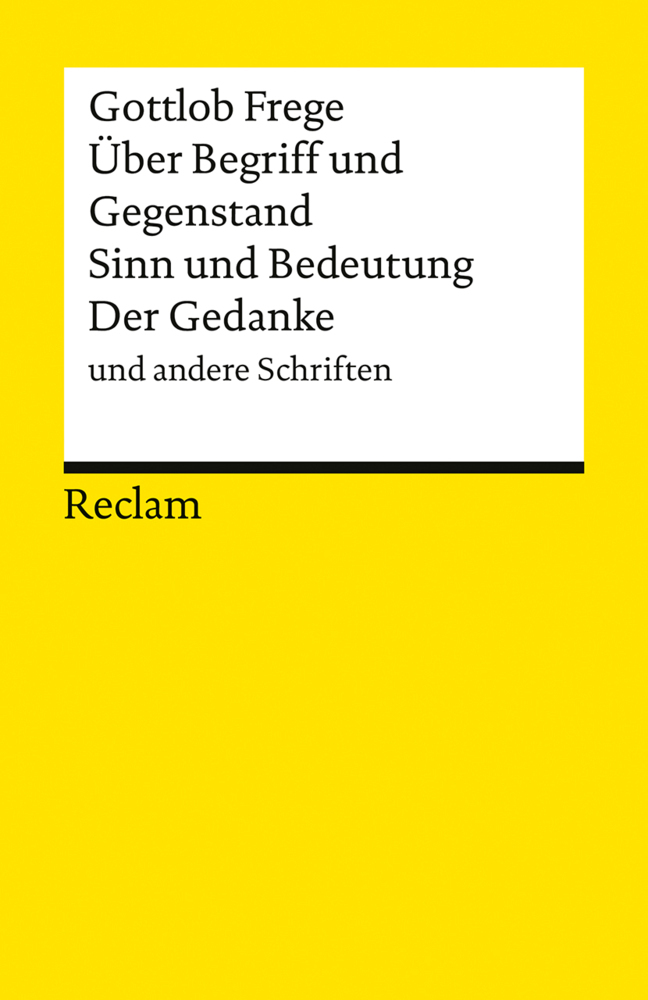 Über Begriff und Gegenstand, Sinn und Bedeutung, Der Gedanke und andere Schriften main product photo