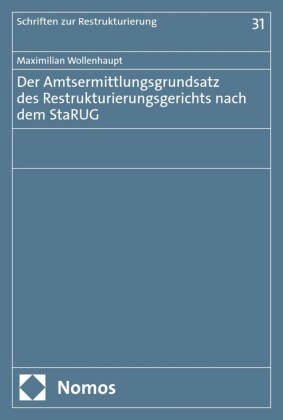 Der Amtsermittlungsgrundsatz des Restrukturierungsgerichts nach dem StaRUG