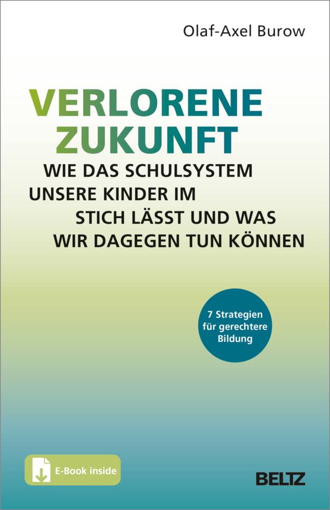Verlorene Zukunft: Wie das Schulsystem unsere Kinder im Stich lässt und was wir dagegen tun können main product photo
