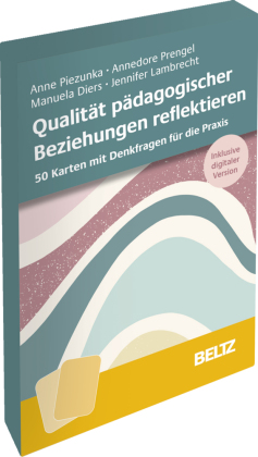 Qualität pädagogischer Beziehungen reflektieren