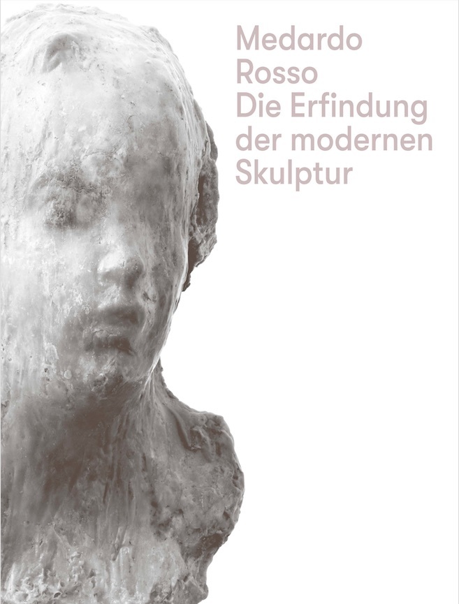 Medardo Rosso. Die Erfindung der modernen Skulptur main product photo