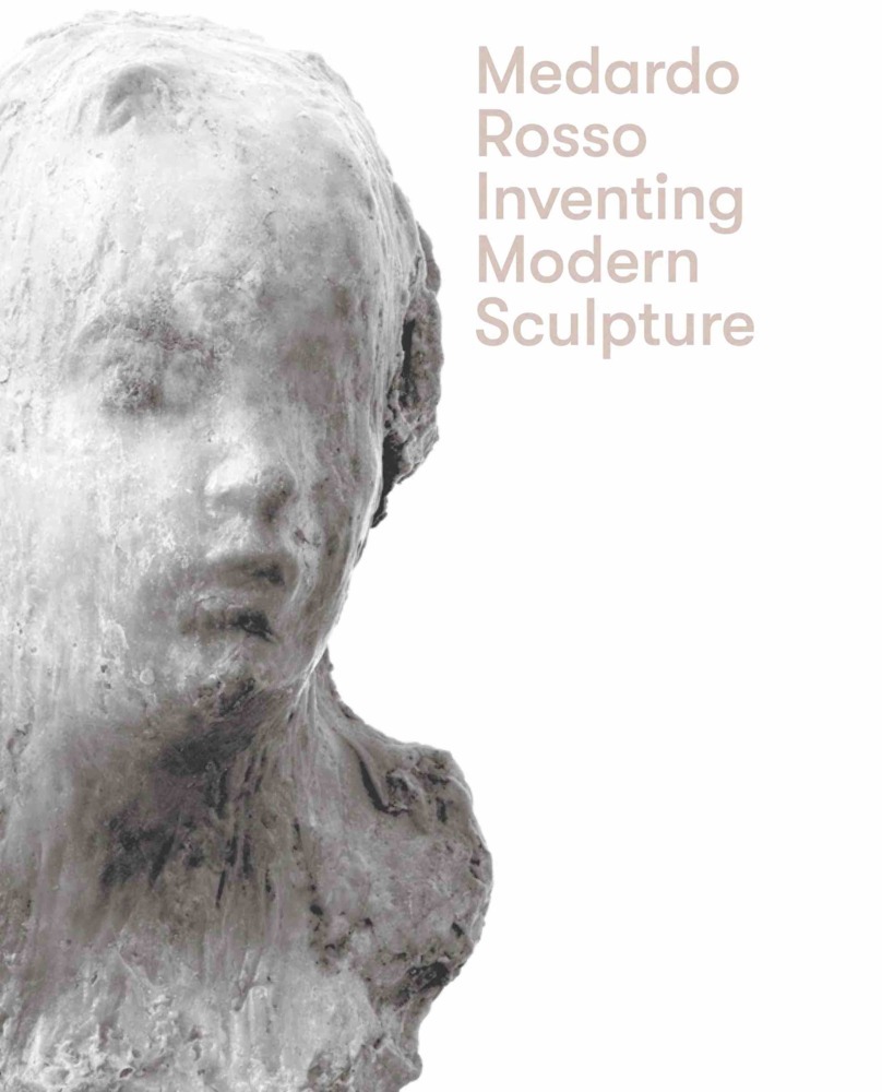 Medardo Rosso. Inventing Modern Sculpture main product photo