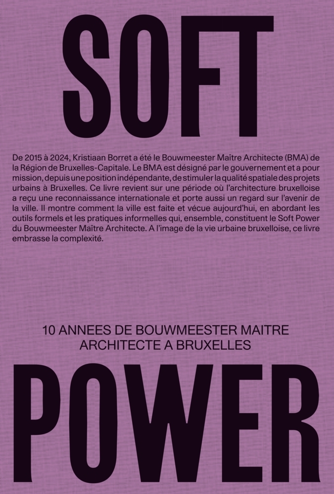 Soft Power. 10 annes de Bouwmeester maitre architecte a Bruxelles main product photo