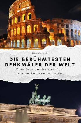 Die berühmtesten Denkmäler der Welt - Das perfekte Geschenk ...