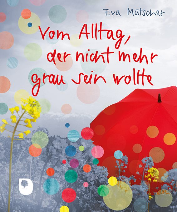 Vom Alltag, der nicht mehr grau sein wollte main product photo