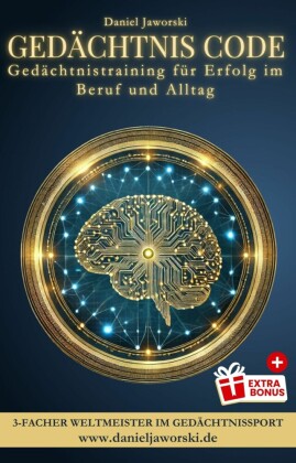 Gedächtnistraining: Gedächtnis Code - Gedächtnistraining für Erfolg im Beruf und Alltag