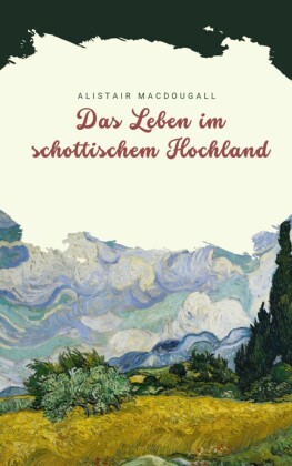 Das Leben im schottischen Hochland