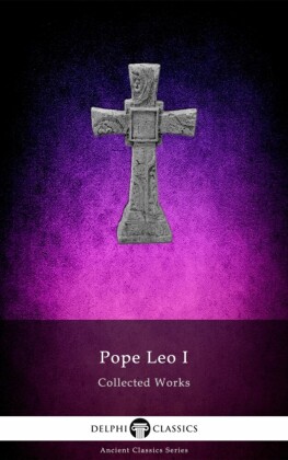 Delphi Collected Works of Pope Leo I Illustrated