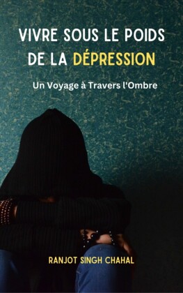 Vivre Sous le Poids de la Dépression