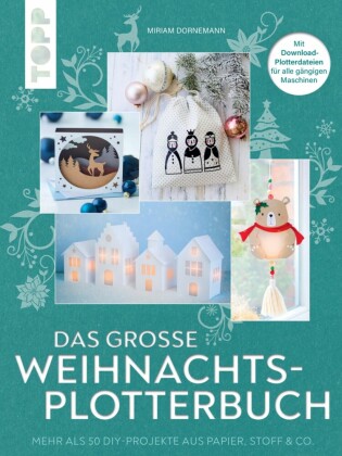 Das große Weihnachts-Plotterbuch