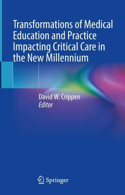Transformations of Medical Education and Practice Impacting Critical Care in the New Millennium main product photo