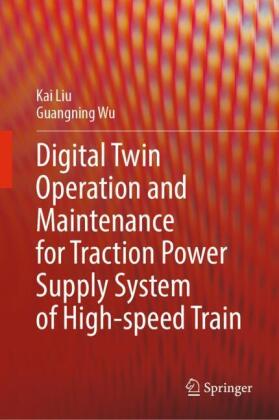 Digital Twin Operation and Maintenance for Traction Power Supply System of High-speed Train