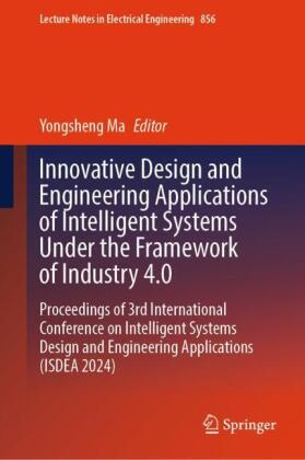 Innovative Design and Engineering Applications of Intelligent Systems Under the Framework of Industry 4