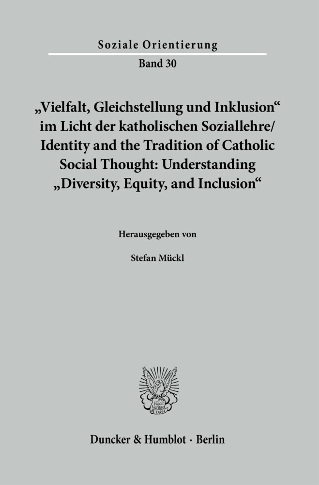 »Vielfalt, Gleichstellung und Inklusion« im Licht der katholischen Soziallehre / Identity and the Tradition of Catholic Social Thought: Understanding »Diversity, Equity, and Inclusion«. main product photo