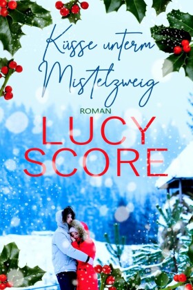 Küsse unterm Mistelzweig von TikTok Bestseller Autorin Lucy Score