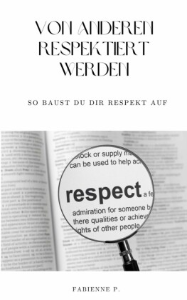 Von anderen respektiert werden