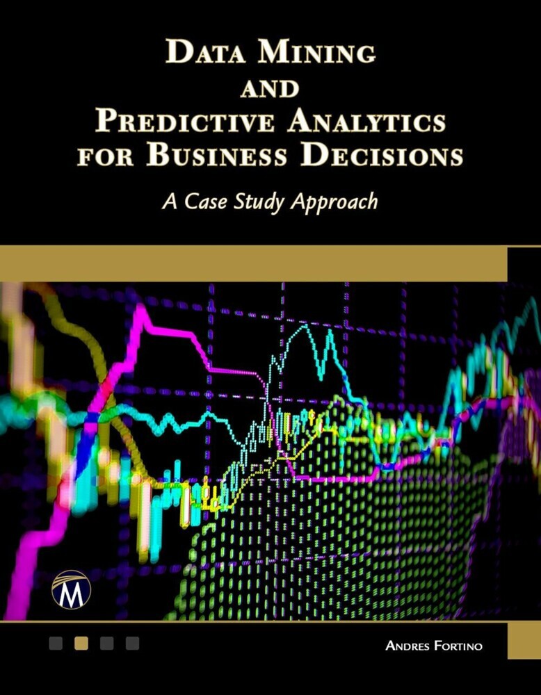 Data Mining and Predictive Analytics for Business Decisions main product photo