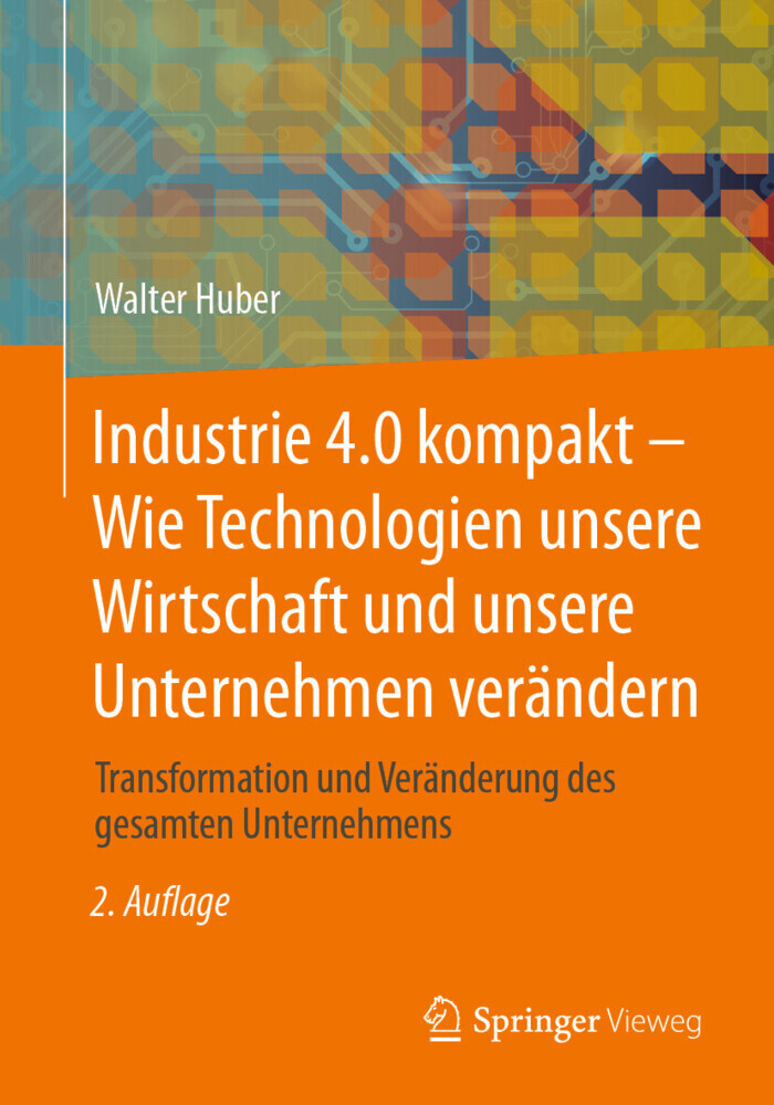 Industrie 4.0 kompakt - Wie Technologien unsere Wirtschaft und unsere Unternehmen verändern main product photo